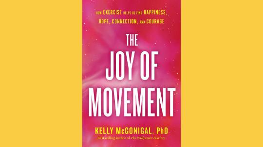 The Joy of Movement Summary of Key Ideas and Review - Kelly McGonigal