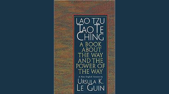 Tao Te Ching Summary of Key Ideas and Review - Lao Tzu and Ursula Le Guin