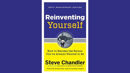 Reinventing Yourself Summary of Key Ideas and Review - Steve Chandler