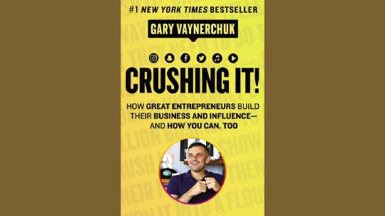 Crushing It! Summary of Key Ideas and Review - Gary Vaynerchuk