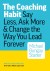 The Coaching Habit Summary of Key Ideas and Review - Michael Bungay Stanier