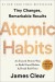 Atomic Habits Summary of Key Ideas and Review - James Clear