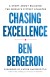 Chasing Excellence Summary of Key Ideas and Review - Ben Bergeron