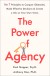 The Power of Agency Summary of Key Ideas and Review - Anthony Rao