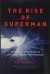 The Rise of Superman Summary of Key Ideas and Review - Steven Kotler