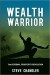 Wealth Warrior Summary of Key Ideas and Review - Steve Chandler