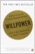 Willpower Summary of Key Ideas and Review - Roy Baumeister and John Tierney