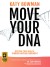 Move Your DNA Summary of Key Ideas and Review - Katy Bowman