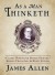 As a Man Thinketh Summary of Key Ideas and Review - James Allen