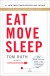 Eat Move Sleep Summary of Key Ideas and Review - Tom Rath