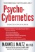 Psycho-Cybernetics Summary of Key Ideas and Review - Maxwell Maltz