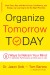 Organize Tomorrow Today Summary of Key Ideas and Review - Jason Selk, Tom Bartow and Matthew Rudy