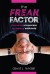 The Freak Factor Summary of Key Ideas and Review - David Rendall