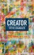 CREATOR Summary of Key Ideas and Review - Steve Chandler
