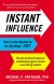Instant Influence Summary of Key Ideas and Review - Michael Pantalon