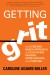 Getting Grit Summary of Key Ideas and Review - Caroline Miller