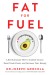 Fat for Fuel Summary of Key Ideas and Review - Dr. Joseph Mercola