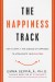 The Happiness Track Summary of Key Ideas and Review - Emma Seppälä