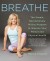 Breathe Summary of Key Ideas and Review - Dr. Belisa Vranich