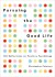 Pursuing the Good Life Summary of Key Ideas and Review - Christopher Peterson