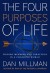 The Four Purposes of Life Summary of Key Ideas and Review - Dan Millman