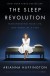 The Sleep Revolution Summary of Key Ideas and Review - Arianna Huffington
