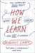 How We Learn Summary of Key Ideas and Review - Benedict Carey