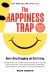 The Happiness Trap Summary of Key Ideas and Review - Russ Harris