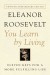 You Learn by Living Summary of Key Ideas and Review - Eleanor Roosevelt