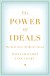 The Power of Ideals Summary of Key Ideas and Review - William Damon and Anne Colby