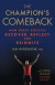 The Champion's Comeback Summary of Key Ideas and Review - Jim Afremow