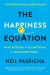 The Happiness Equation Summary of Key Ideas and Review - Neil Pasricha