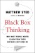 Black Box Thinking Summary of Key Ideas and Review - Matthew Syed