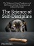 The Science of Self-Discipline Summary of Key Ideas and Review - Peter Hollins