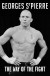The Way of the Fight Summary of Key Ideas and Review - Georges St-Pierre