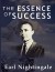 The Essence of Success Summary of Key Ideas and Review - Earl Nightingale