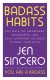 Badass Habits Summary of Key Ideas and Review - Jen Sincero