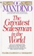 The Greatest Salesman in the World Summary of Key Ideas and Review - Og Mandino
