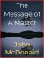 The Message of A Master Summary of Key Ideas and Review - John McDonald