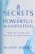 8 Secrets to Powerful Manifesting Summary of Key Ideas and Review - Mandy Morris