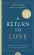 A Return to Love Summary of Key Ideas and Review - Marianne Williamson
