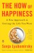 The How of Happiness Summary of Key Ideas and Review - Sonja Lyubomirsky