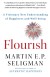 Flourish Summary of Key Ideas and Review - Martin Seligman