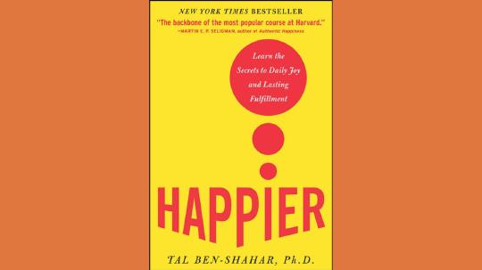 Happier Summary of Key Ideas and Review - Tal Ben-Shahar