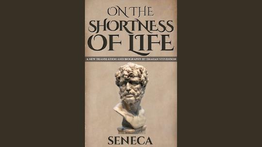 On the Shortness of Life Summary of Key Ideas and Review - Seneca