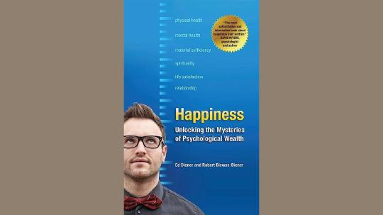 Happiness Summary of Key Ideas and Review - Ed Diener and Robert Biswas Diener