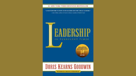 Leadership Summary of Key Ideas and Review - Doris Kearns Goodwin