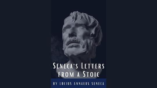 Seneca's Letters from a Stoic Summary of Key Ideas and Review - Seneca