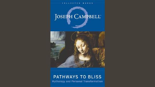 Pathways to Bliss Summary of Key Ideas and Review - Joseph Campbell