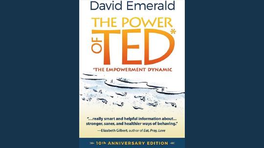 The Power of TED* Summary of Key Ideas and Review - David Emerald